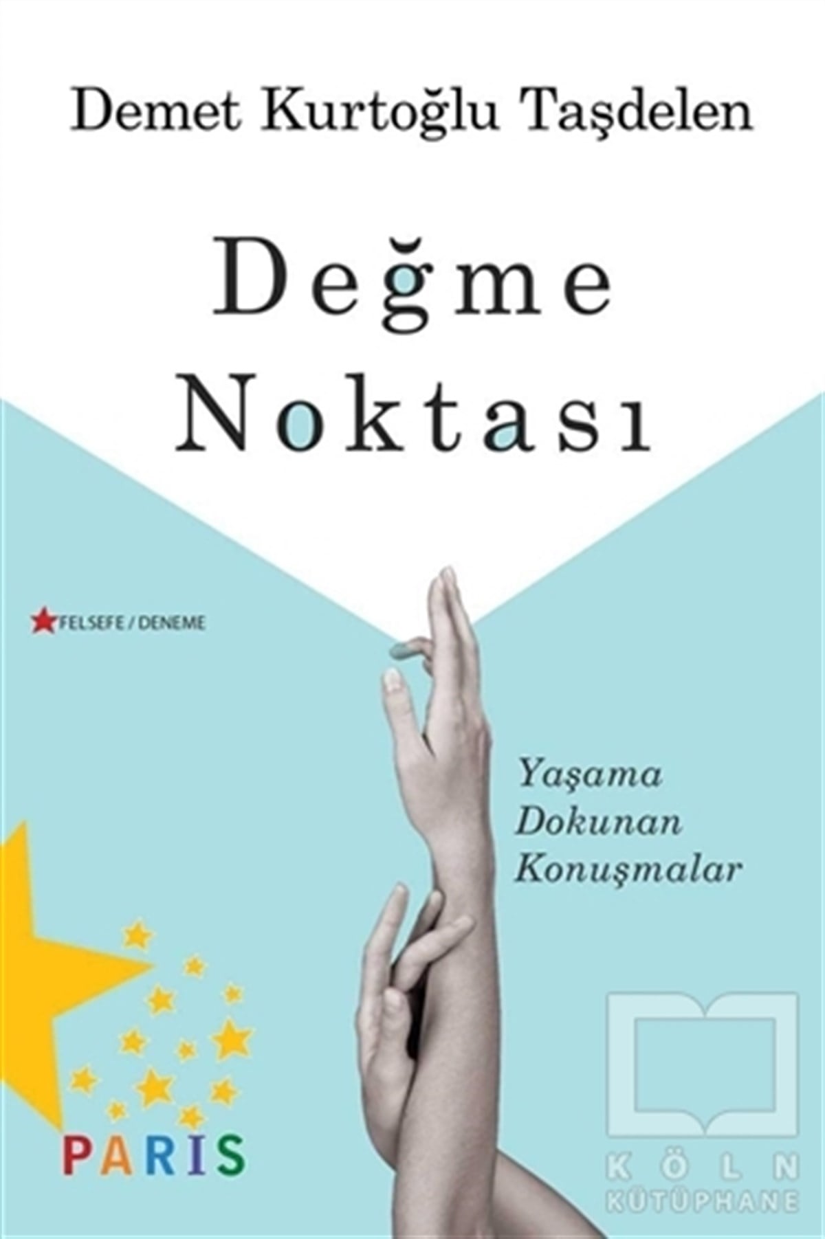 Demet Kurtoğlu TaşdelenDüşünceDeğme Noktası
