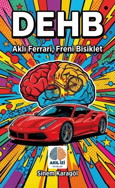 Sinem KaragölPsikoloji KitaplarıDEHB: Aklı Ferrari Freni Bisiklet