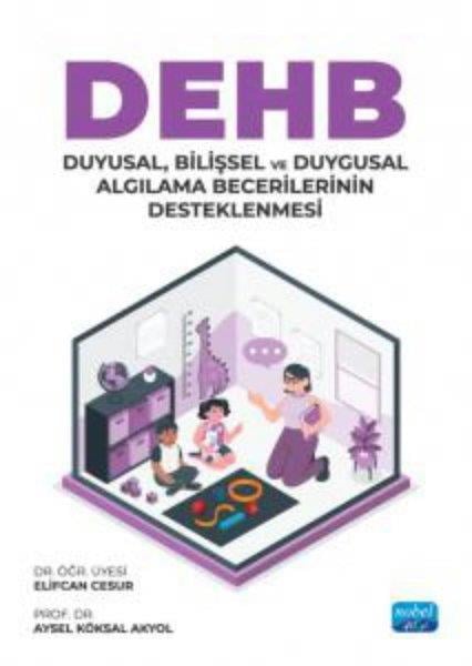 Nilüfer VelieceoğluEğitimDEHB: Duyusal Bilişsel ve Duygusal Algılama Becerilerinin Desteklenmesi