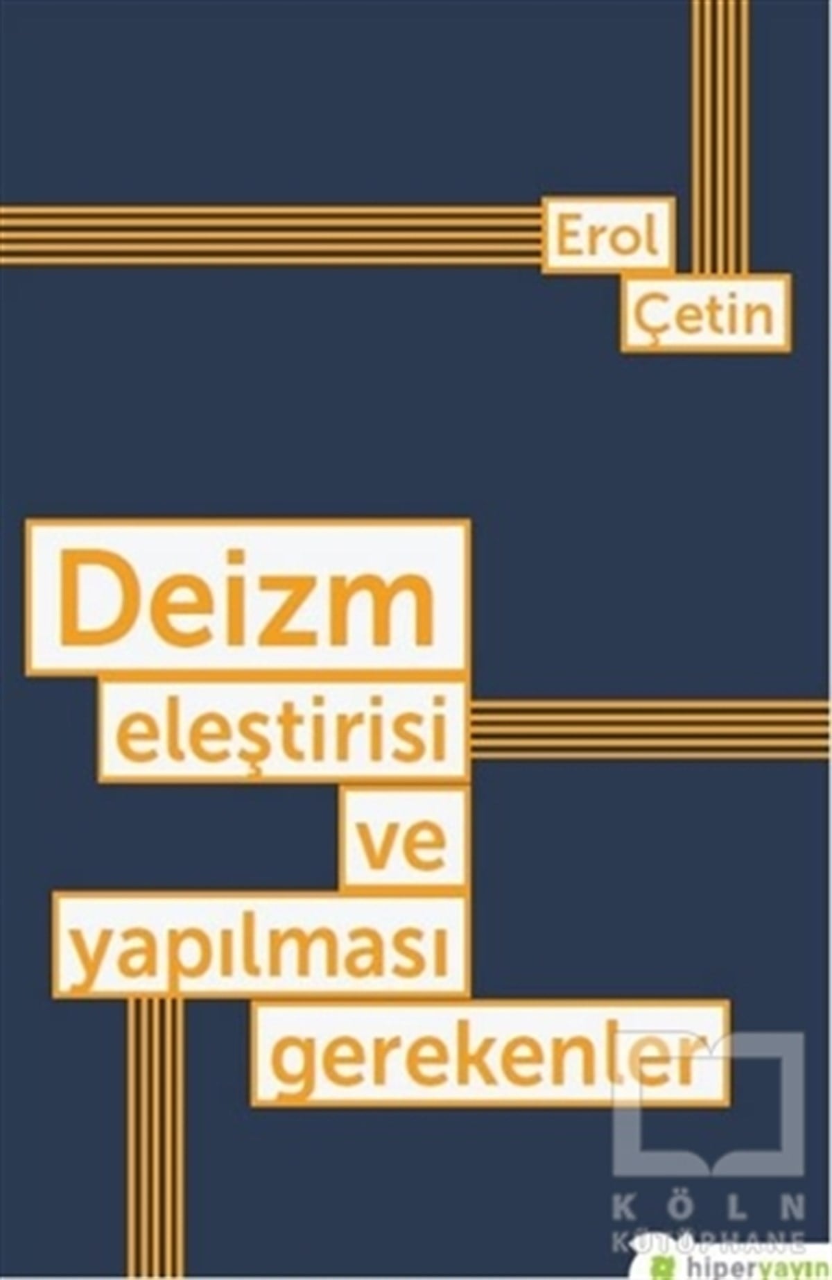 Erol ÇetinDiğerDeizm Eleştirisi ve Yapılması Gerekenler