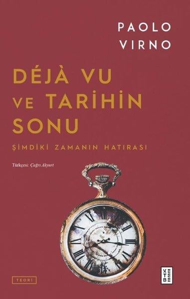 Paolo VirnoFelsefe BilimiDeja Vu ve Tarihin Sonu - Şimdiki Zamanın Hatırası
