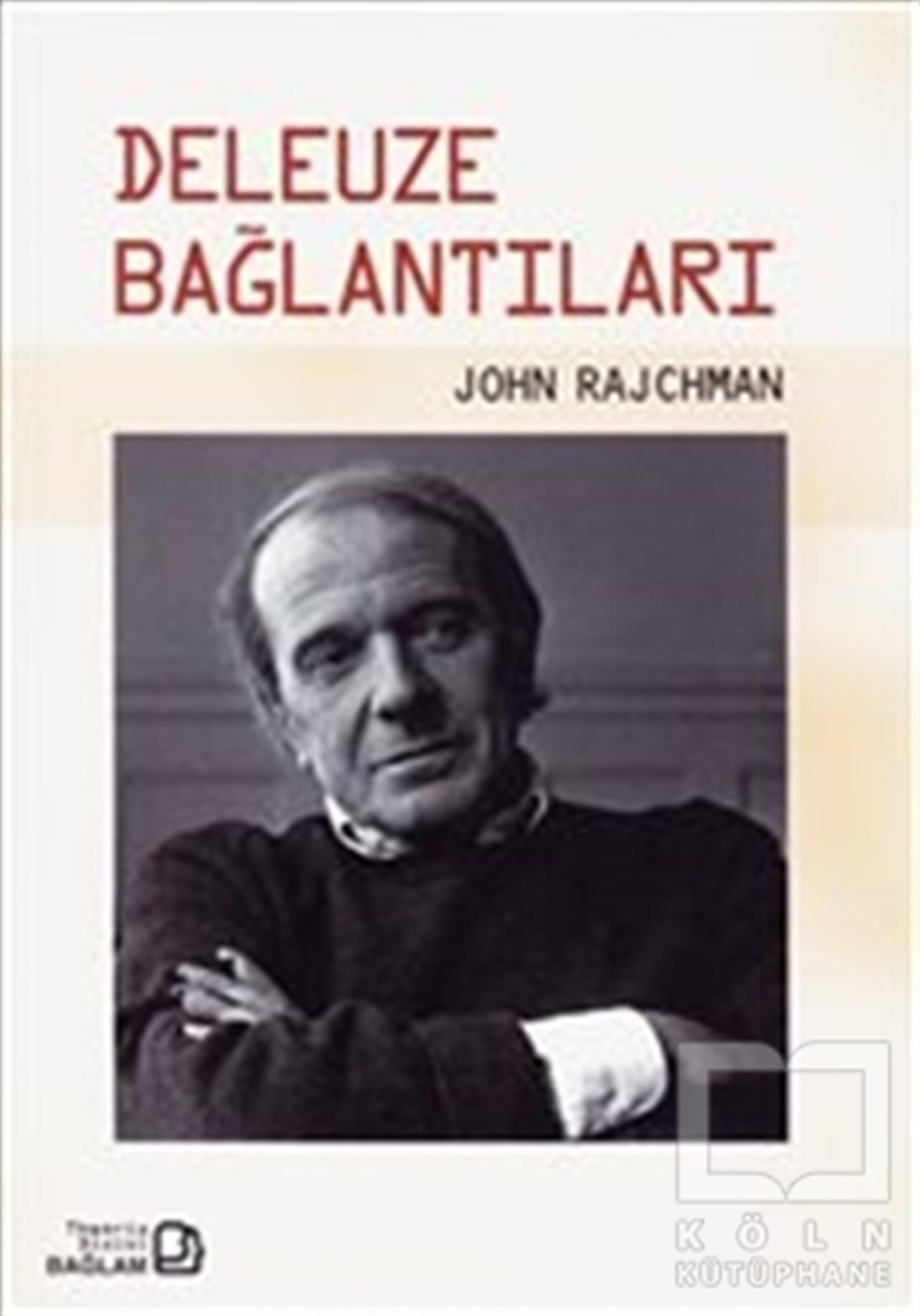 John RajchmanGenel FelsefeDeleuze Bağlantıları
