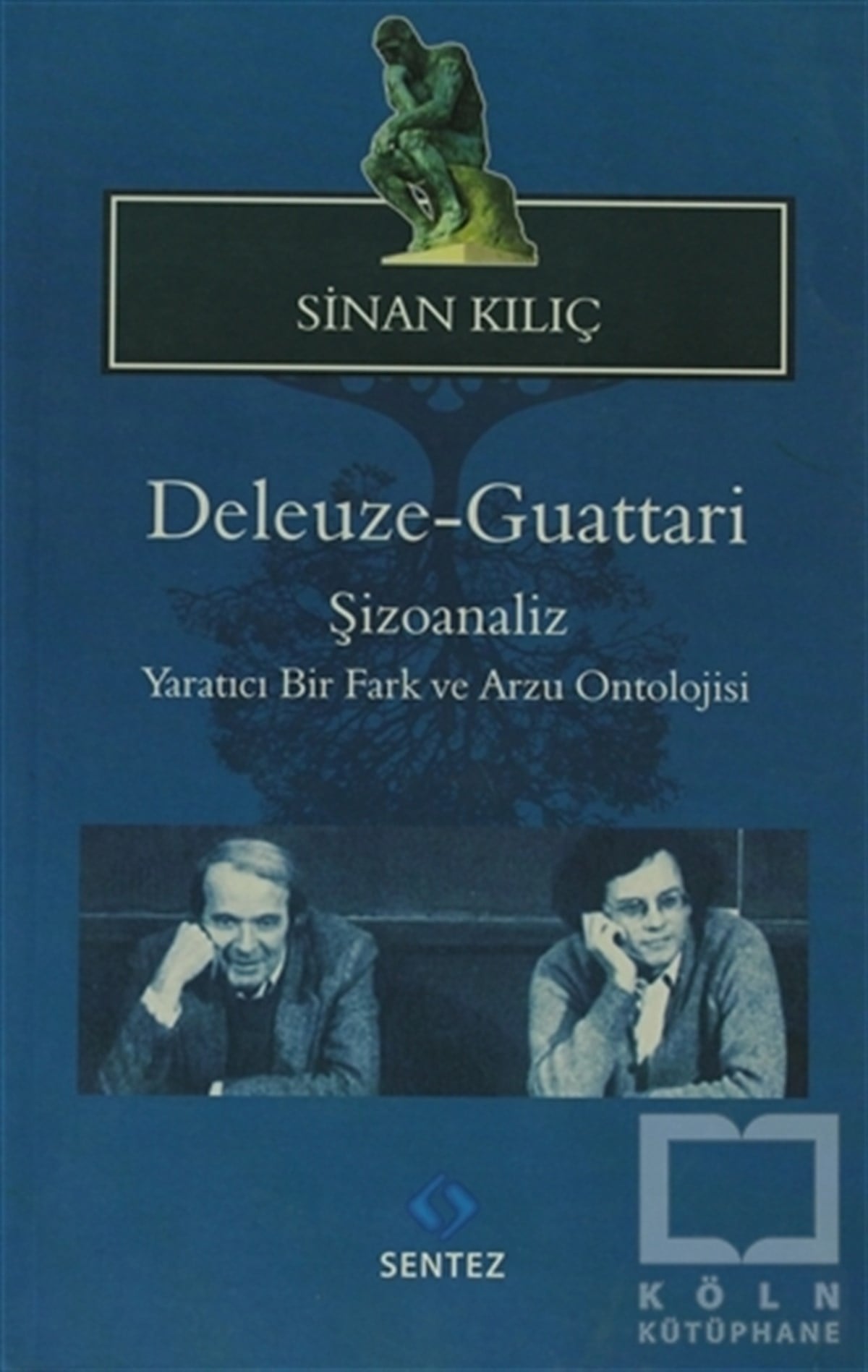 Sinan KılıçGenel KonularDeleuze-Guattari Şizoanaliz