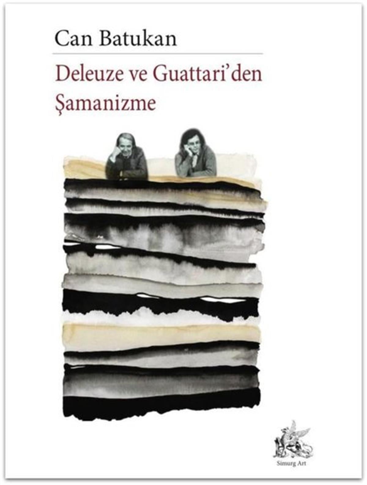 Can BatukanDiger InançlarDeleuze ve Guattari'den Şamanizme