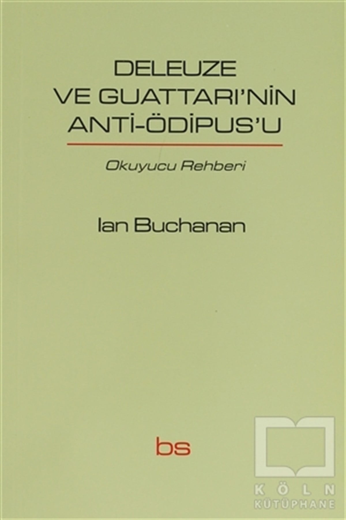 Ian BuchananGenel KonularDeleuze ve Guattari'nin Anti-Ödipus'u