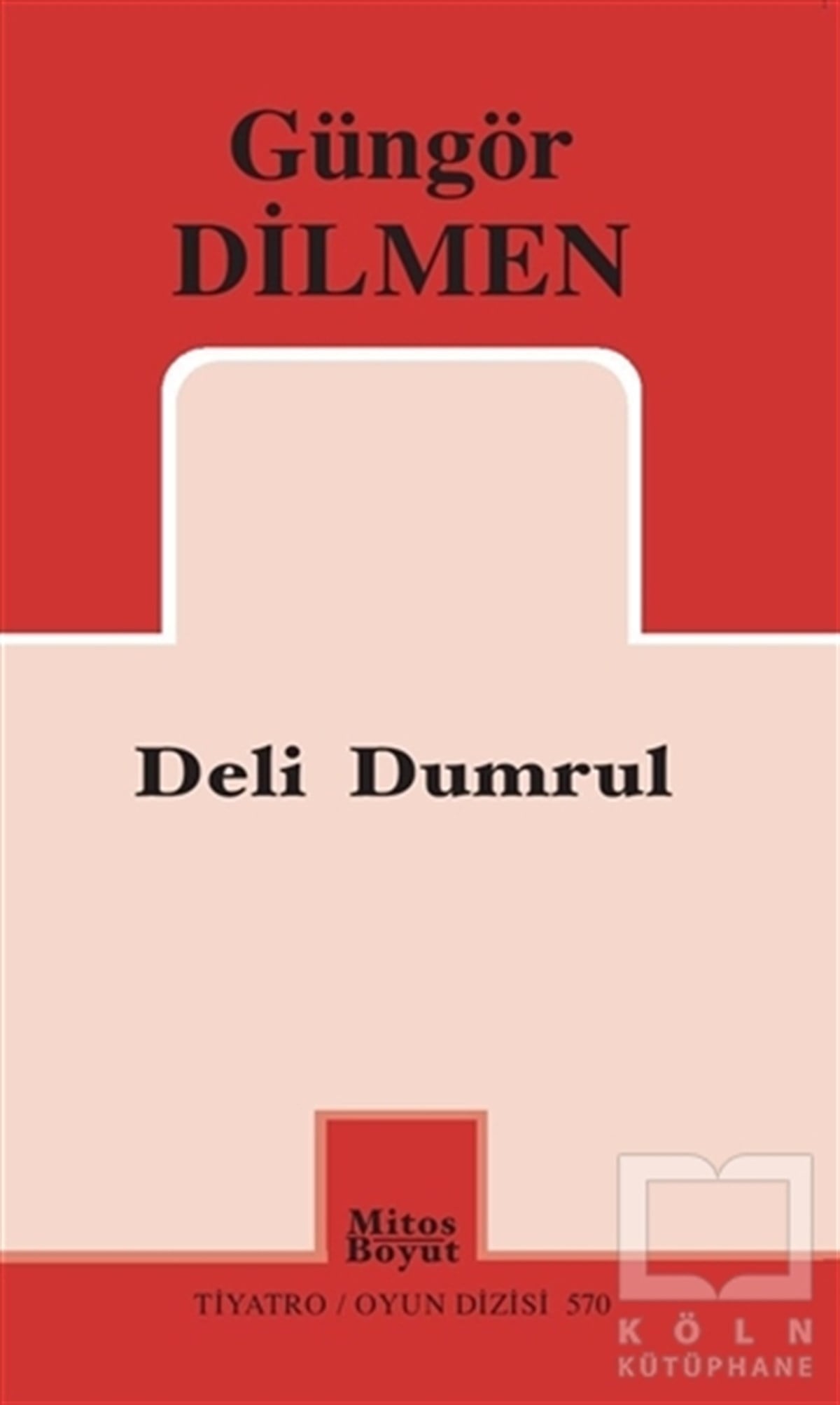 Güngör DilmenFotoğraf, Sinema, TiyatroDeli Dumrul