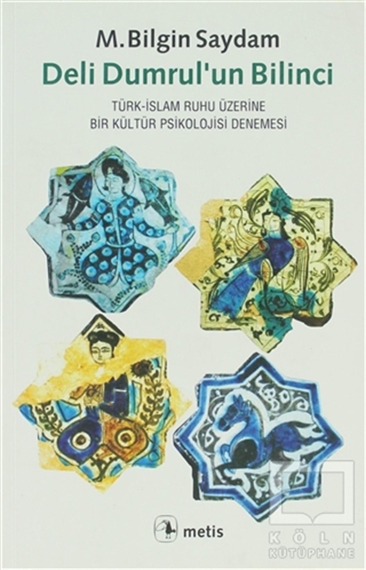 M. Bilgin SaydamDiğerDeli Dumrul’un Bilinci