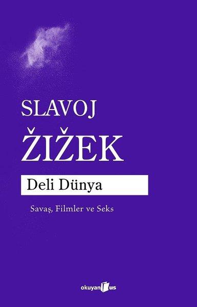 Slavoj ZizekDünya Siyaseti ve PolitikasıDeli Dünya-Savaş Filmler ve Seks