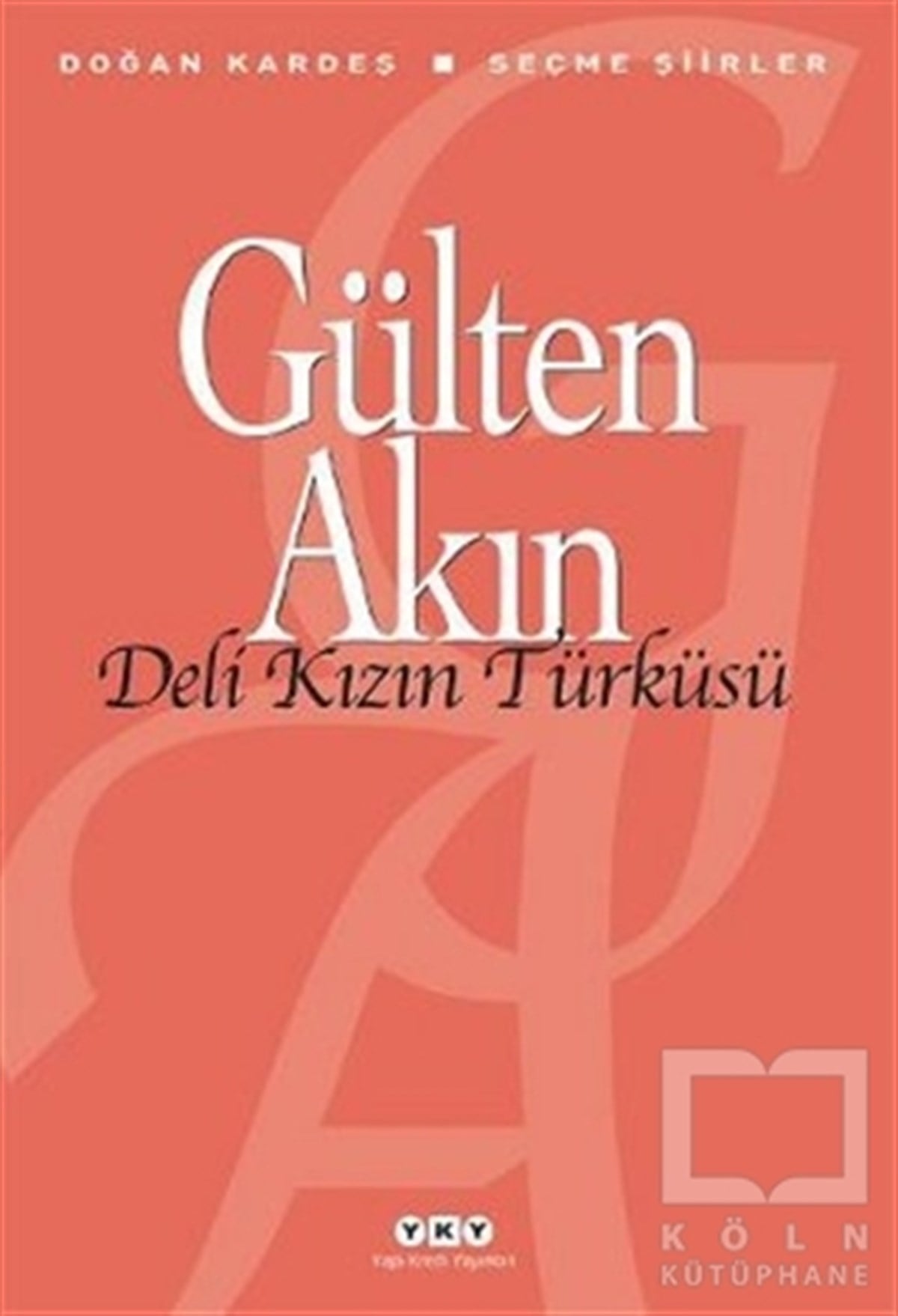 Gülten AkınŞiirDeli Kızın Türküsü