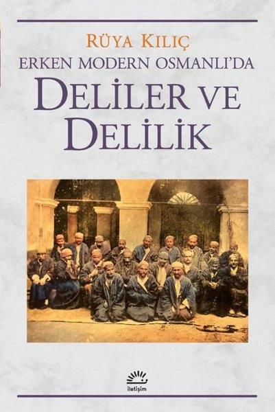 Rüya KılıçOsmanli TarihiDeliler ve Delilik - Erken Modern Osmanlı'da