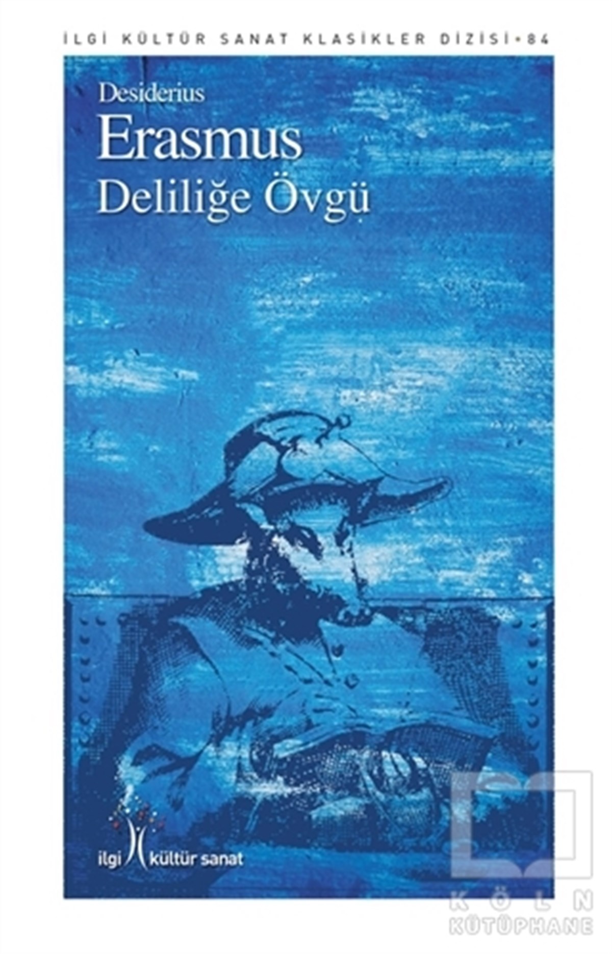 Desiderius ErasmusDüşünceDeliliğe Övgü