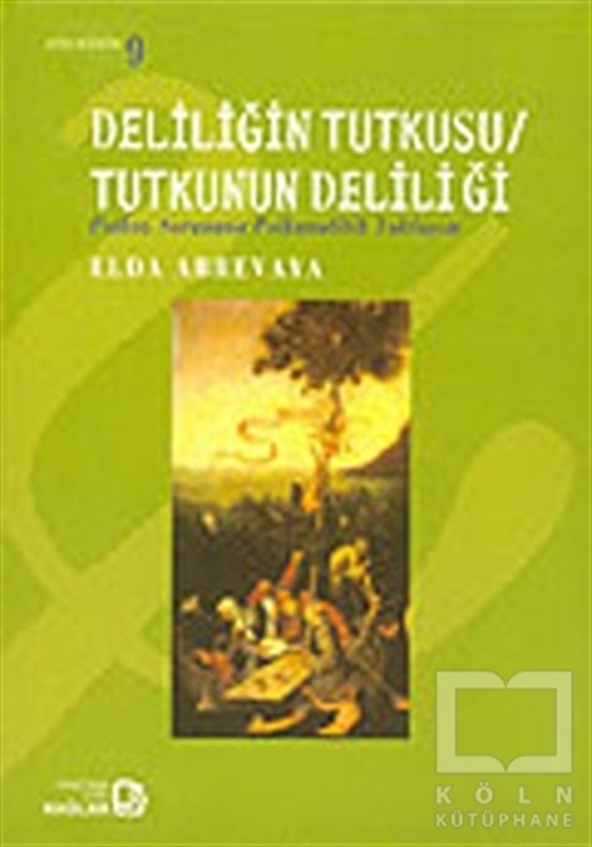 Elda AbrevayaDiğerDeliliğin Tutkusu / Tutkunun Deliliği