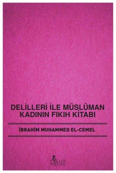 İbrahim Muhammed El-Cemelİslami KitaplarDelilleri İle Müslüman Kadının Fıkıh Kitabı