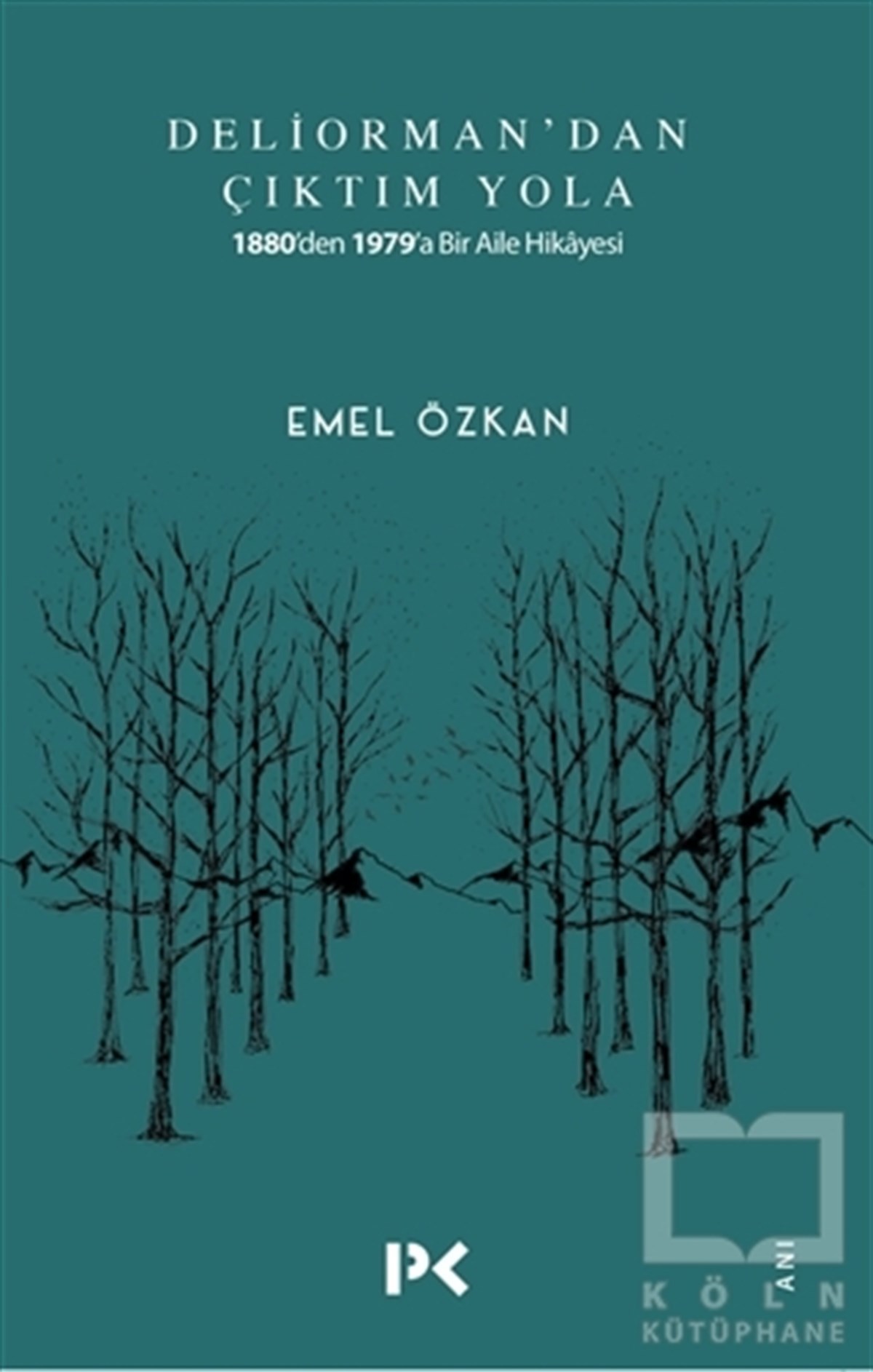 Emel ÖzkanAnı - Mektup - GünlükDeliorman'dan Çıktım Yola
