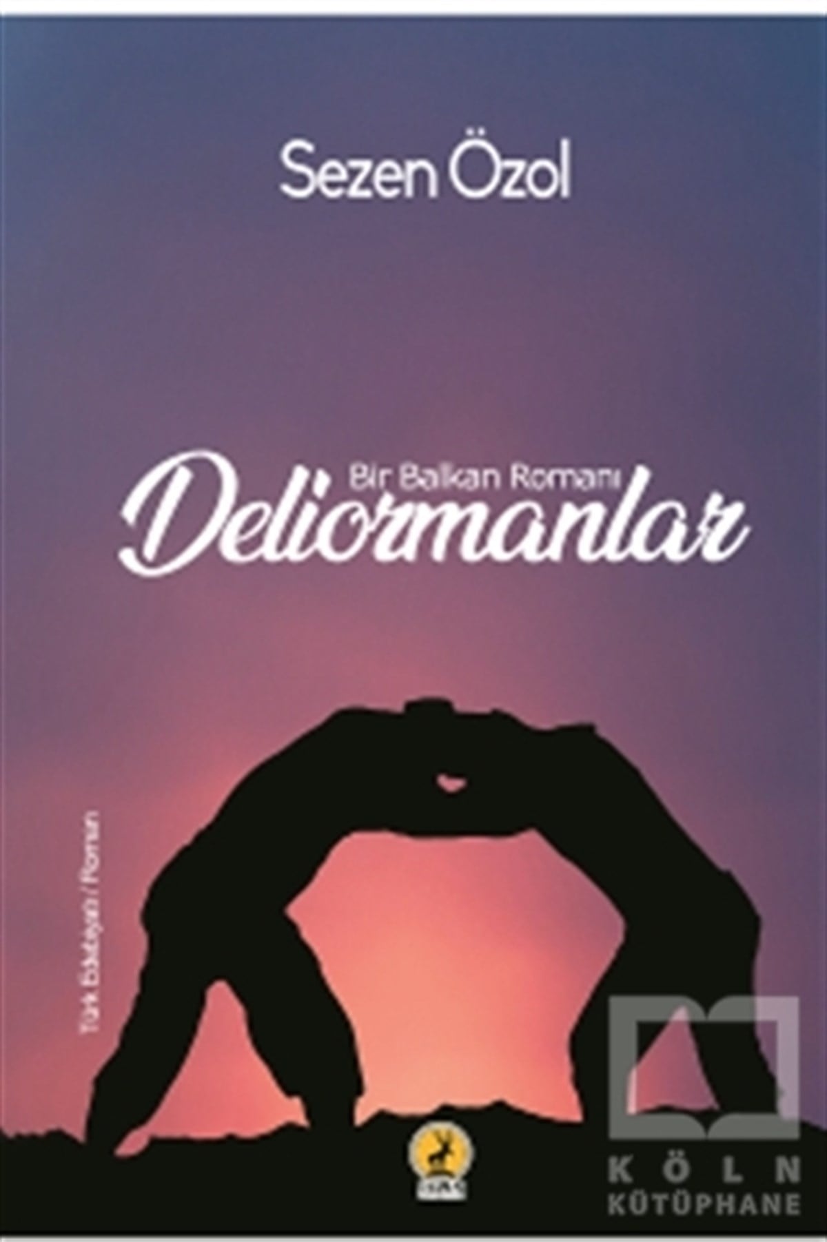 Sezen ÖzolTürkçe RomanlarDeliormanlar