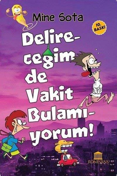 Mine SotaÇocuk Gençlik RomanlarıDelireceğim de Vakit Bulamıyorum