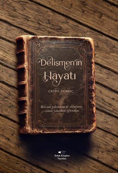 Çetin DomaçTürk RomaniDelişmen'in Hayatı
