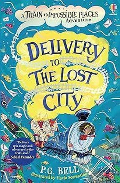KolektifChildrenDelivery to the Lost City (Train to Impossible Places Adventures)