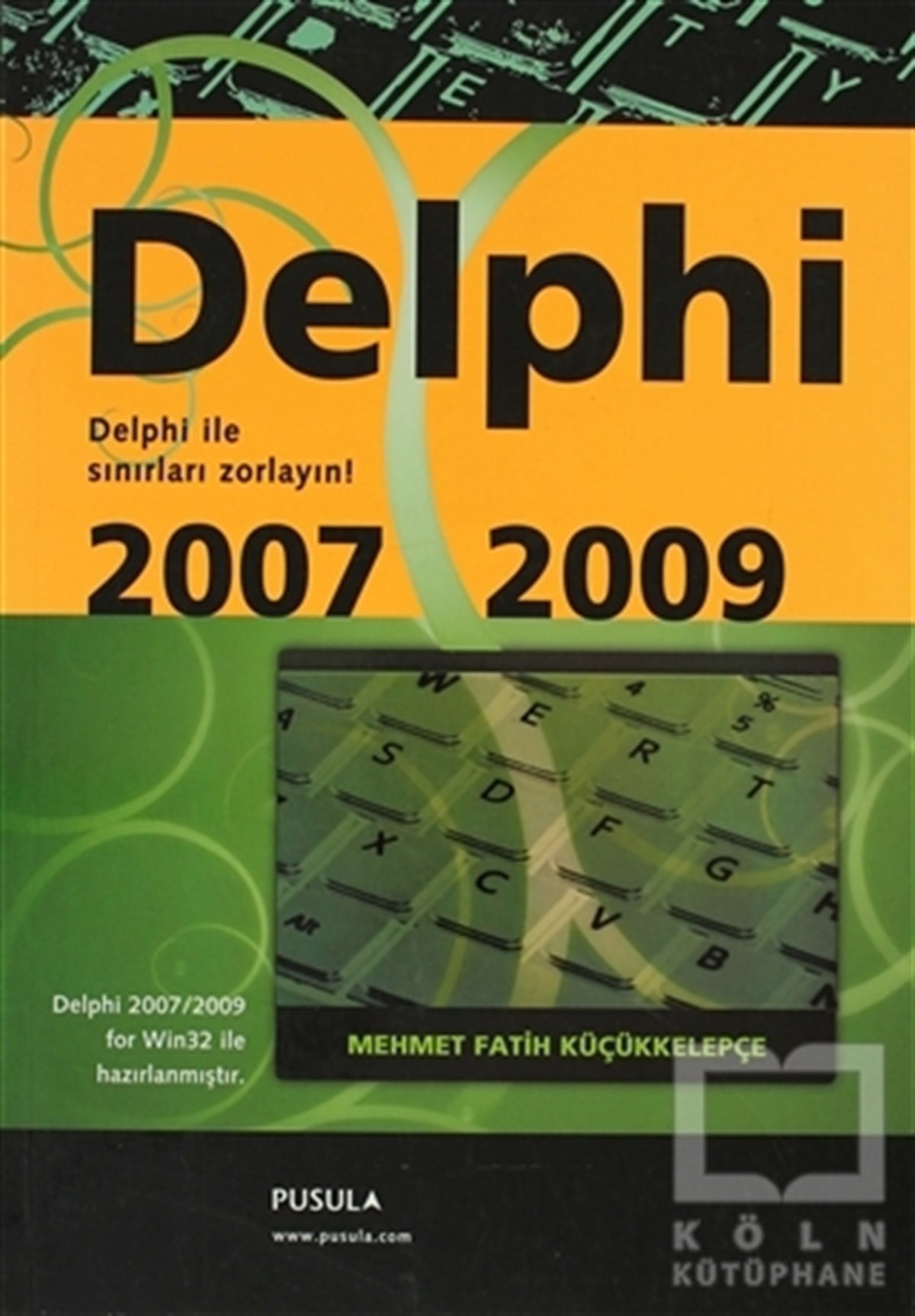 Mehmet Fatih KüçükkelepçeProgramlamaDelphi 2007-2009