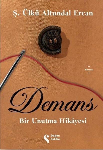 Ş. Ülkü Altundal ErcanTürk RomaniDemans: Bir Unutma Hikayesi