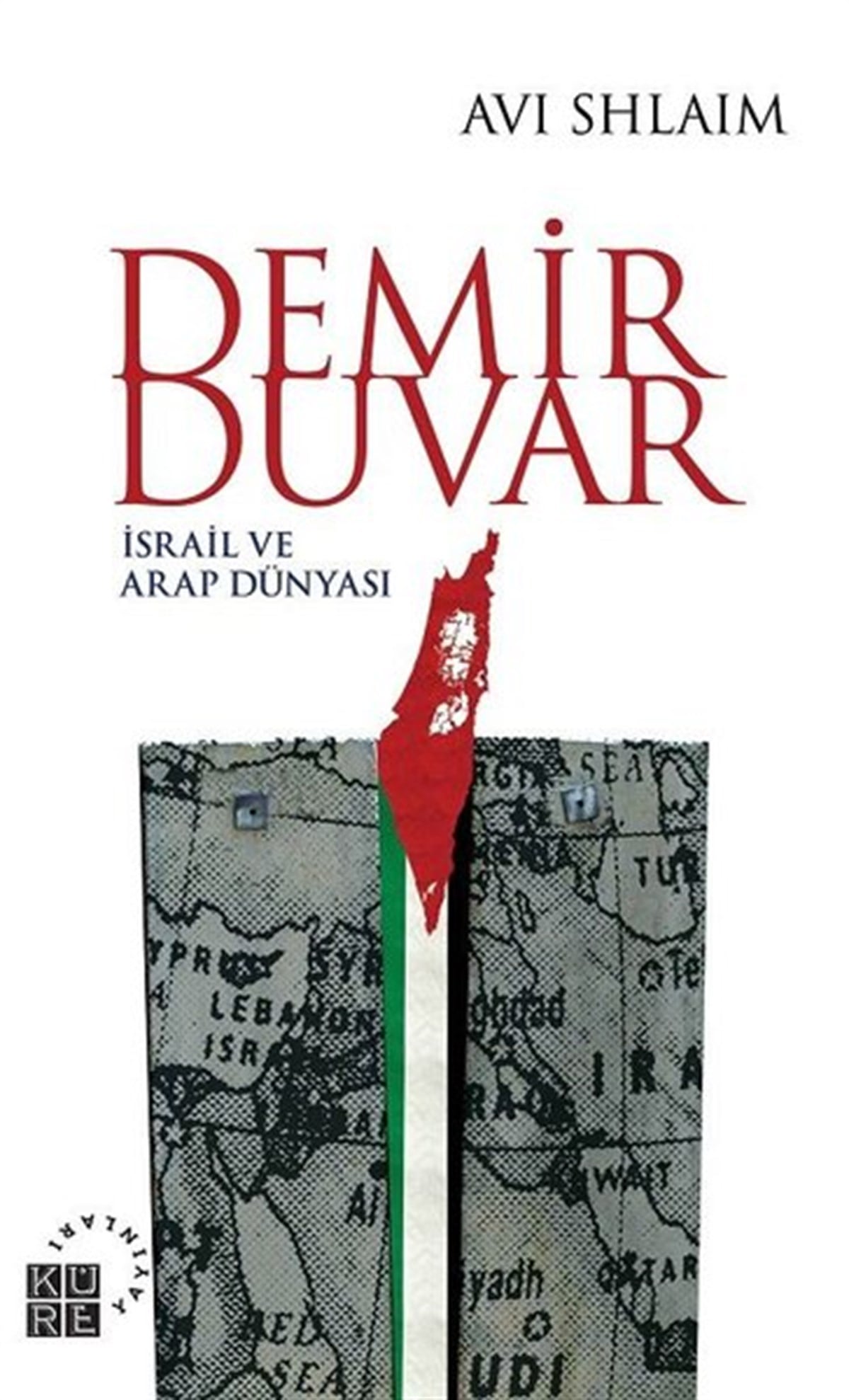 Avi ShlaimDünya Siyaseti ve PolitikasıDemir Duvar-İsrail ve Arap Dünyası