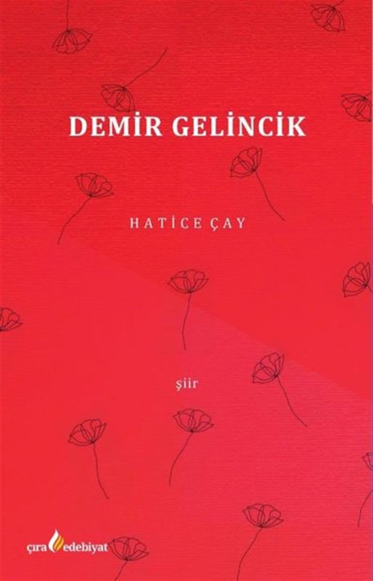 Hatice ÇayTürk ŞiiriDemir Gelincik