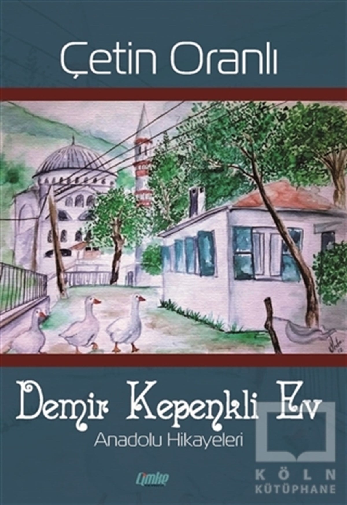 Çetin OranlıÖyküDemir Kepenkli Ev