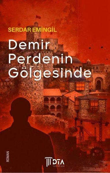 Serdar EmingilTürk RomaniDemir Perdenin Gölgesinde