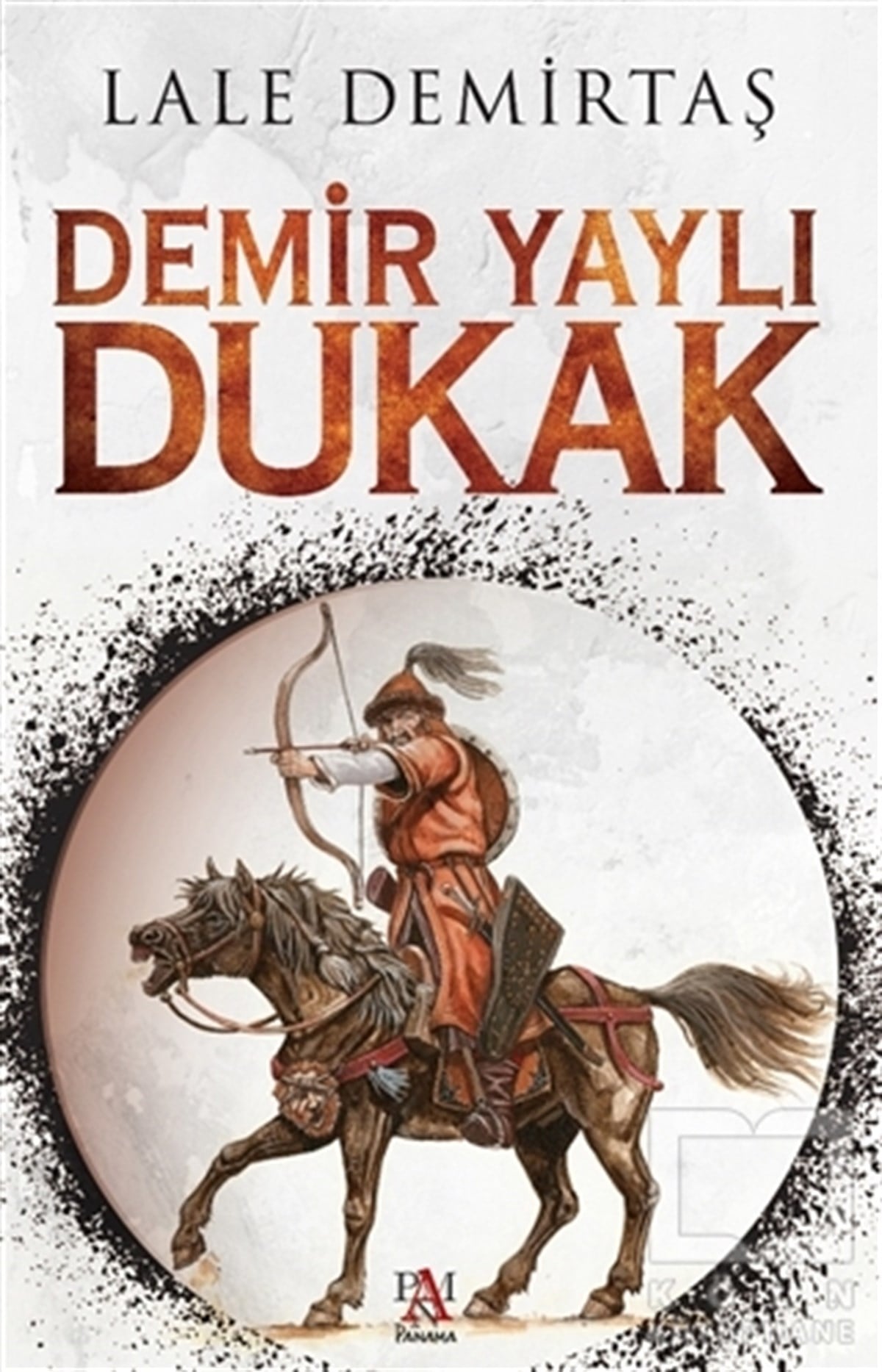 Lale DemirtaşTarihi RomanlarDemir Yaylı Dukak