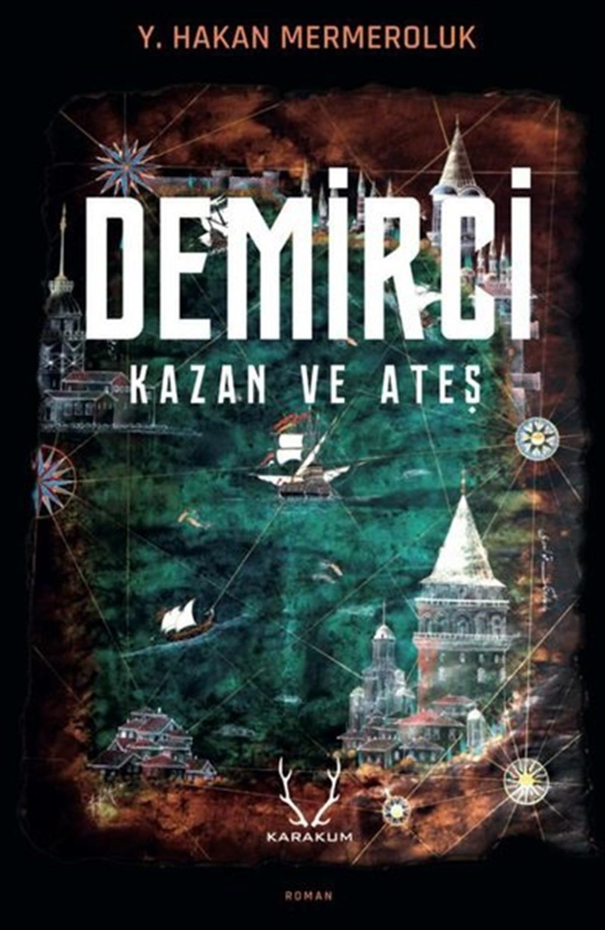 Yiğit Hakan MermerolukTürkiye RomanDemirci - Kazan ve Ateş