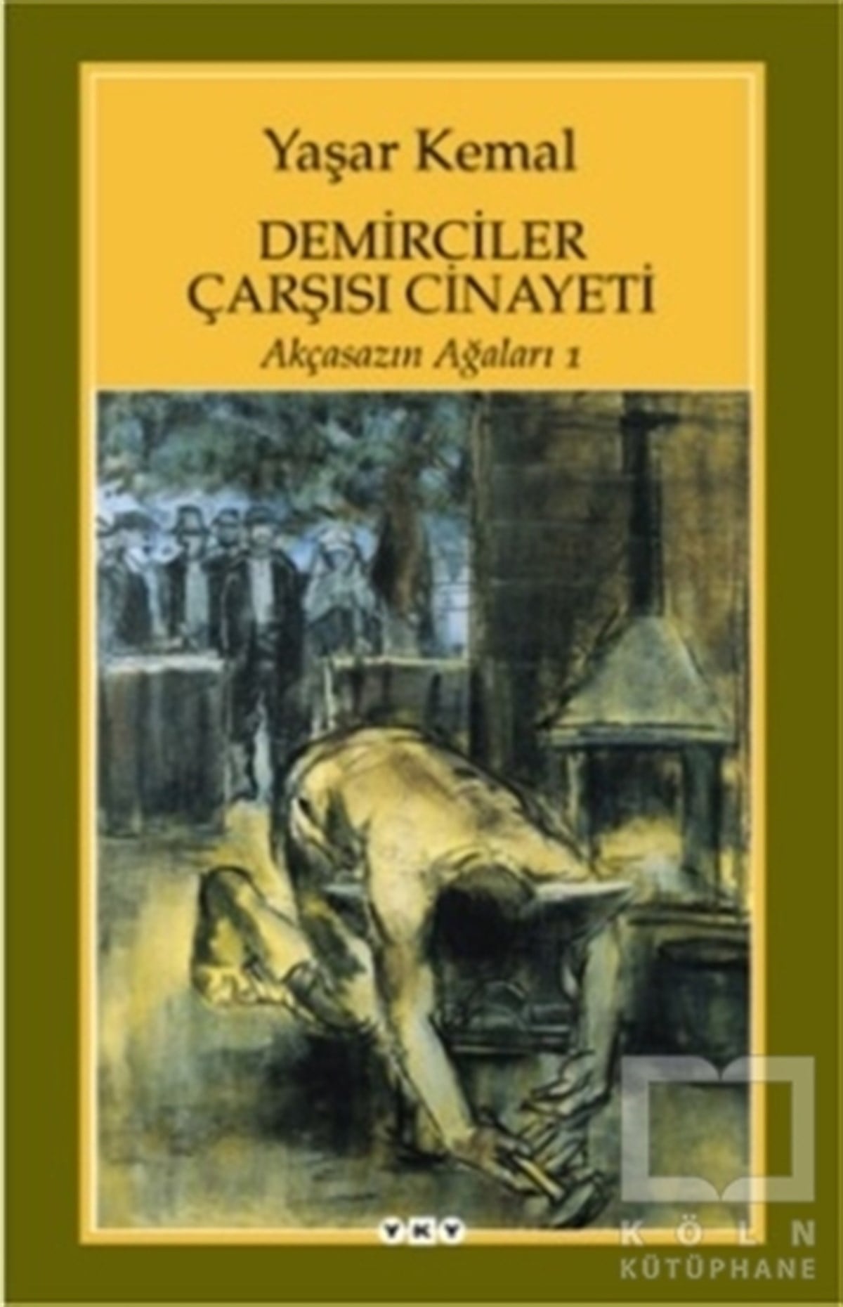 Yaşar KemalTürk EdebiyatıDemirciler Çarşısı Cinayeti