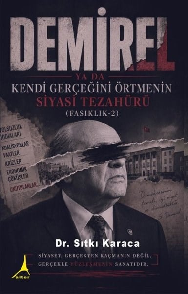 Sıtkı KaracaTürkiye Siyaseti ve Politikası KitaplarıDemirel ya da Kendi Gerçeğini Örtmenin Siyasi Tezahürü - Fasıklık Cilt 2