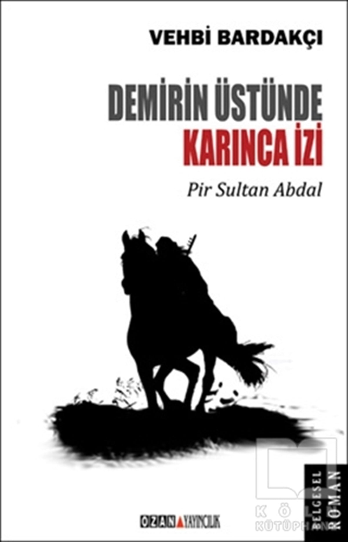 Vehbi BardakçıTürk EdebiyatıDemirin Üstünde Karınca İzi