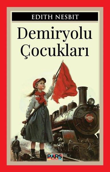 Edith NesbitKlasik Çocuk KitaplarıDemiryolu Çocukları