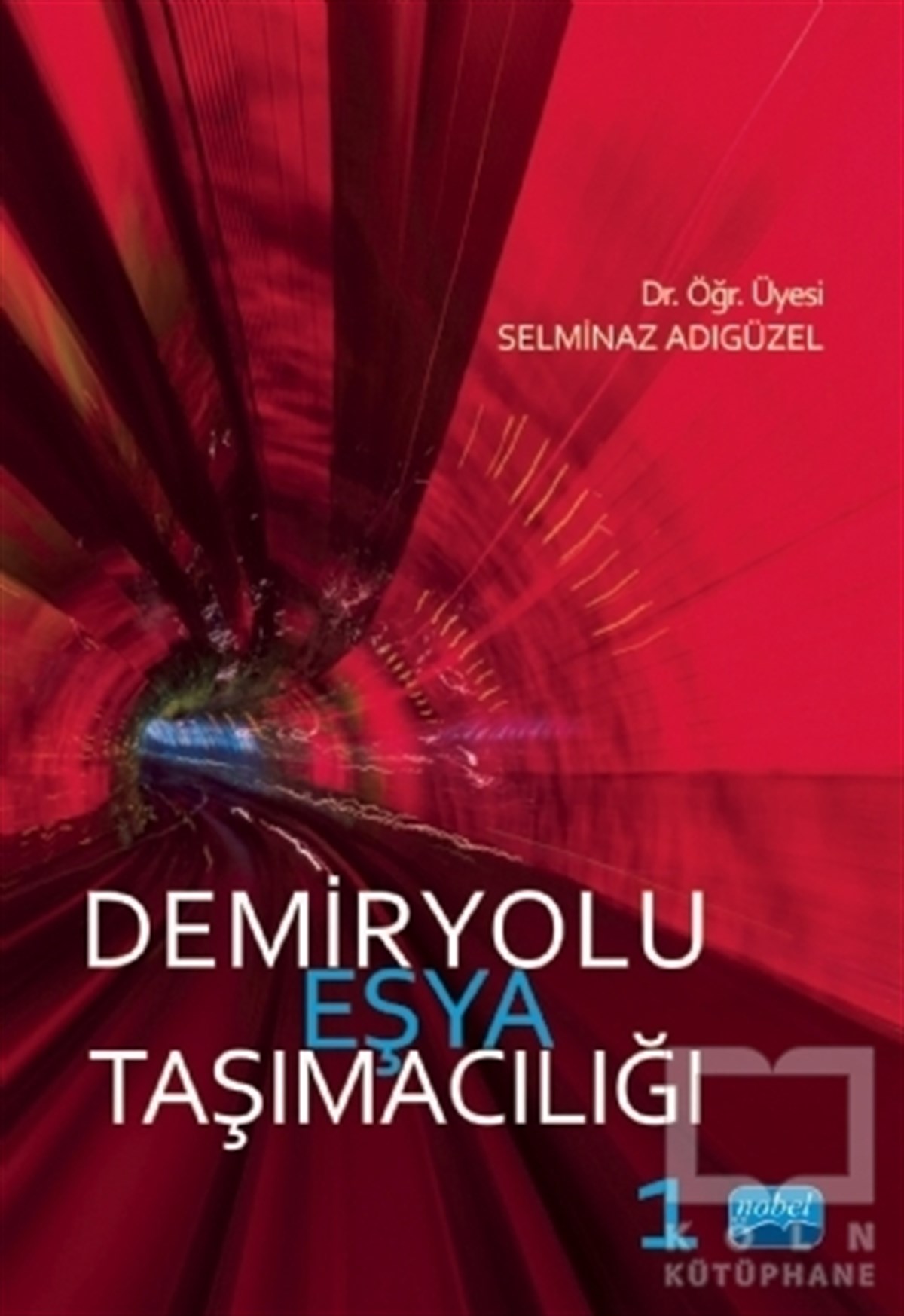 Selminaz AdıgüzelAkademikDemiryolu Eşya Taşımacılığı 1