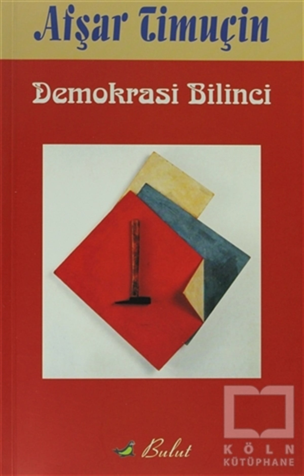 Afşar TimuçinDünya Siyaseti ve PolitikasıDemokrasi Bilinci