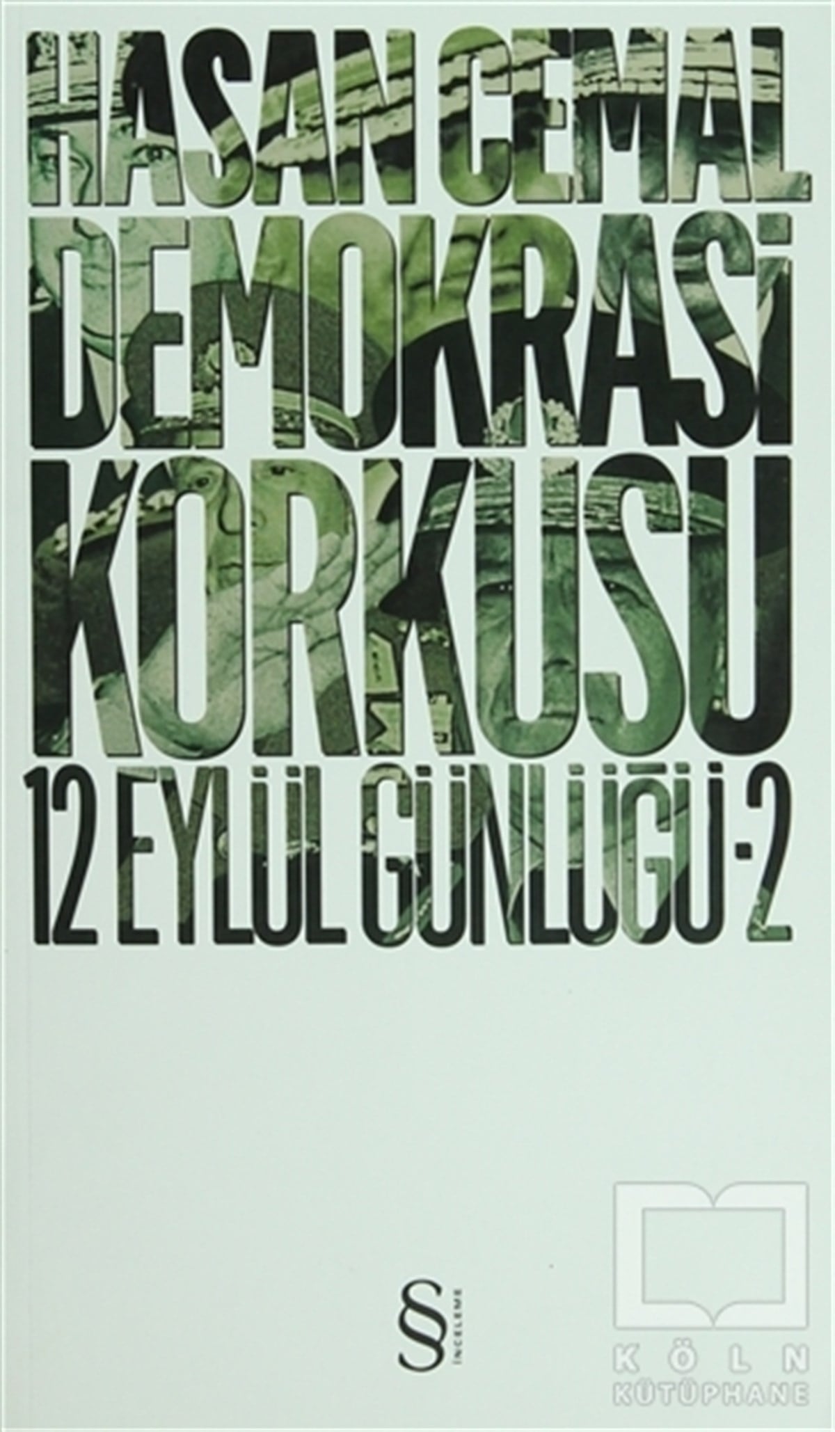 Hasan CemalSol HareketlerDemokrasi Korkusu
