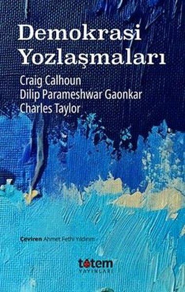 Charles TaylorDünya Siyaseti ve PolitikasıDemokrasi Yozlaşmaları