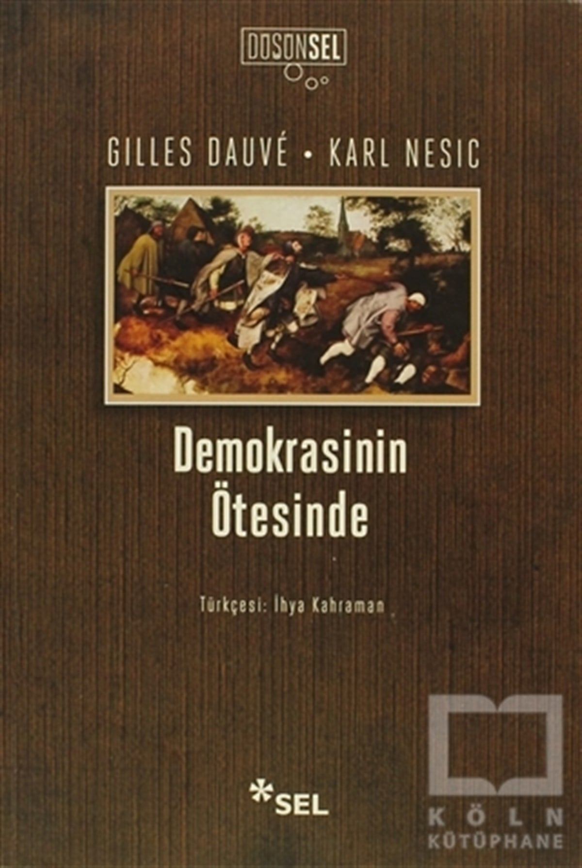 Gilles DauveDünya Siyaseti ve PolitikasıDemokrasinin Ötesinde