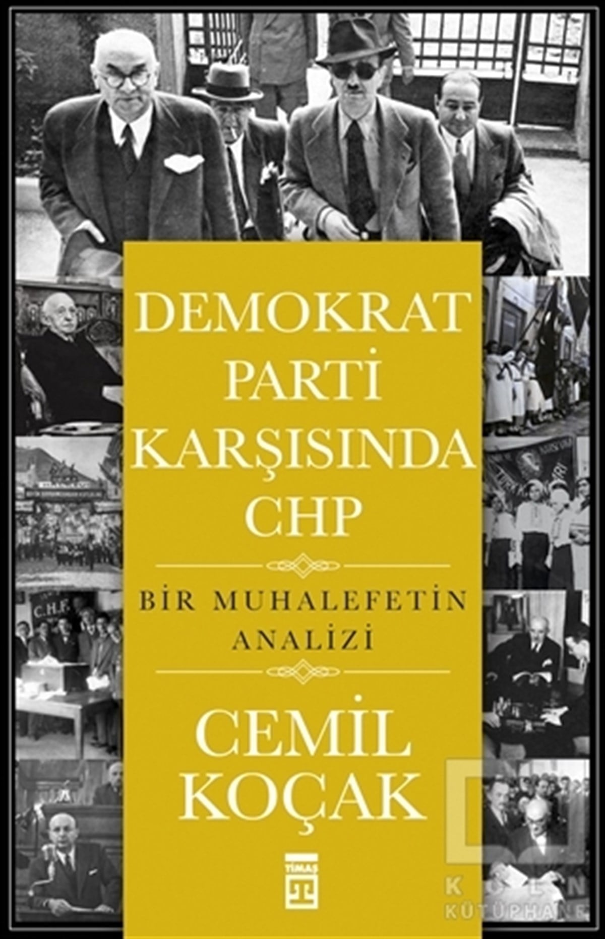 Cemil KoçakAraştırma-İncelemeDemokrat Parti Karşısında CHP