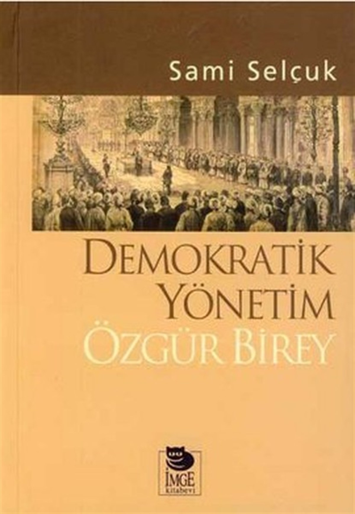 Şebnem Çiler TabakçıGenel Politika & Siyaset Bilim & Siyaset Tarihi KitaplarıDemokratik Yönetim Özgür Birey