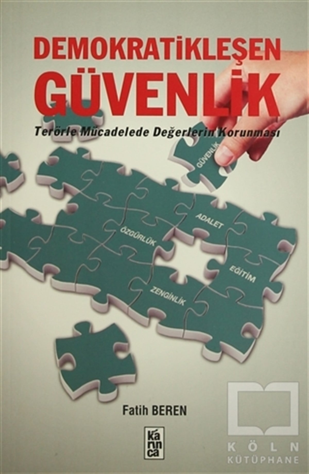 Fatih BerenAraştırma-İncelemeDemokratikleşen Güvenlik