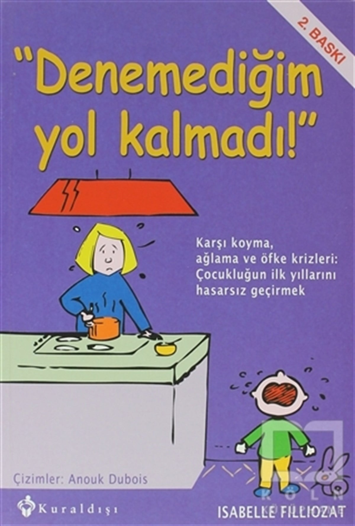 Isabelle FilliozatEbeveyn KitaplarıDenemediğim Yol Kalmadı