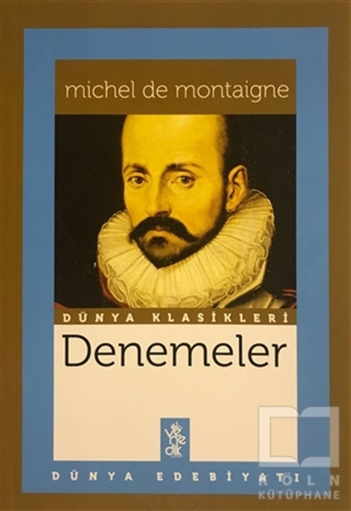 Michel de MontaigneDünya Klasikleri & Klasik KitaplarDenemeler