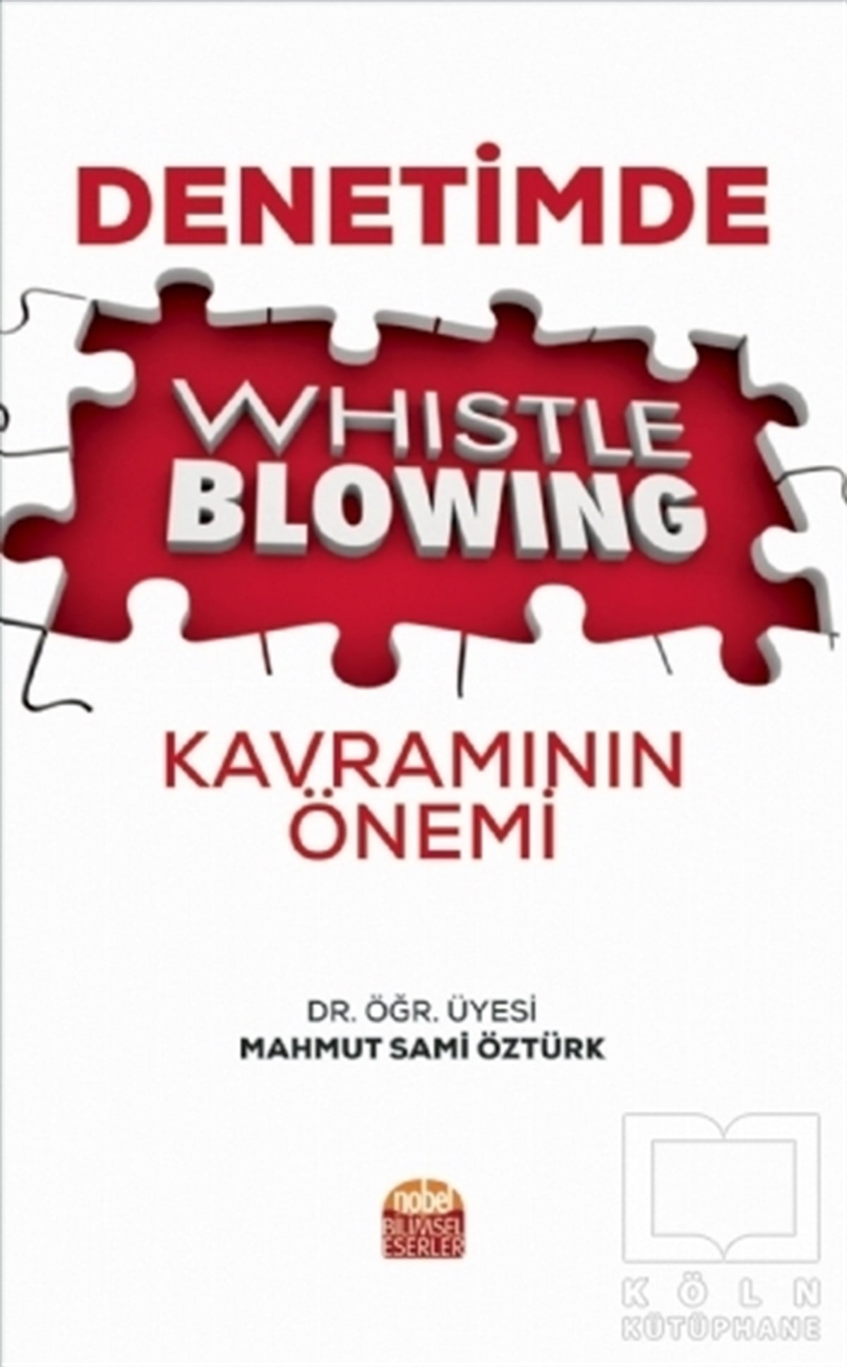 Mahmut Sami ÖztürkAkademikDenetimde Whistle Blowing Kavramının Önemi