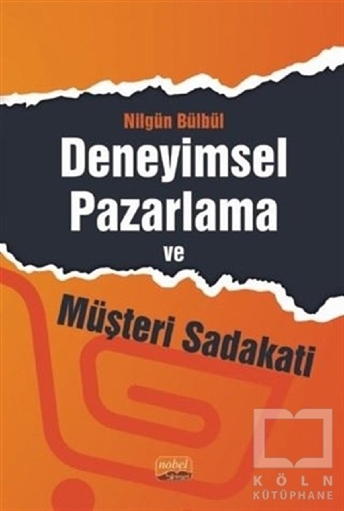Nilgün BülbülPazarlama, Reklamcılık ve Satış KitaplarıDeneyimsel Pazarlama ve Müşteri Sadakati