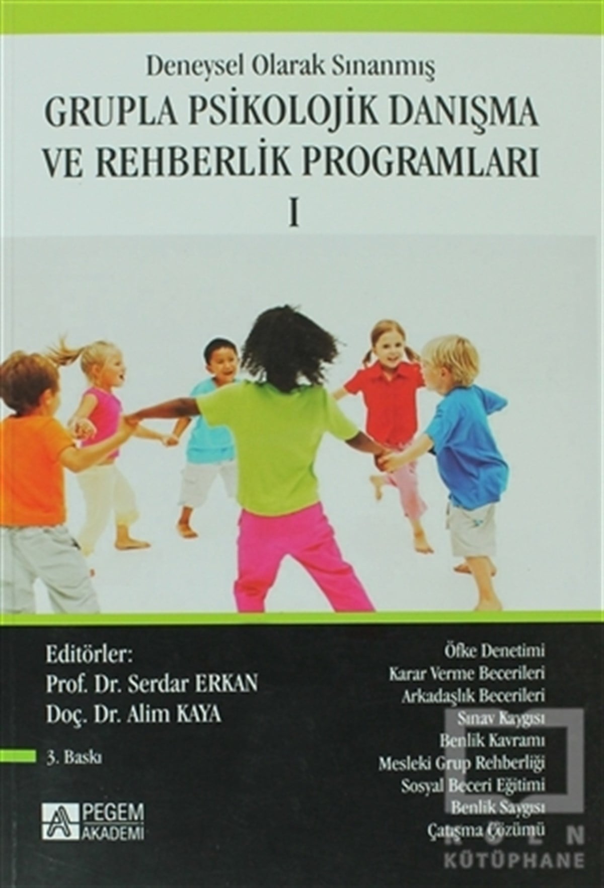 DerlemeAkademikDeneysel Olarak Sınanmış Grupla Psikolojik Danışma ve Rehberlik Programları Cilt: 1