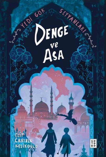 Elif Canıbek KesikoğluFantastik / Bilim KurguDenge ve Asa - Yedi Gök Seyyahları