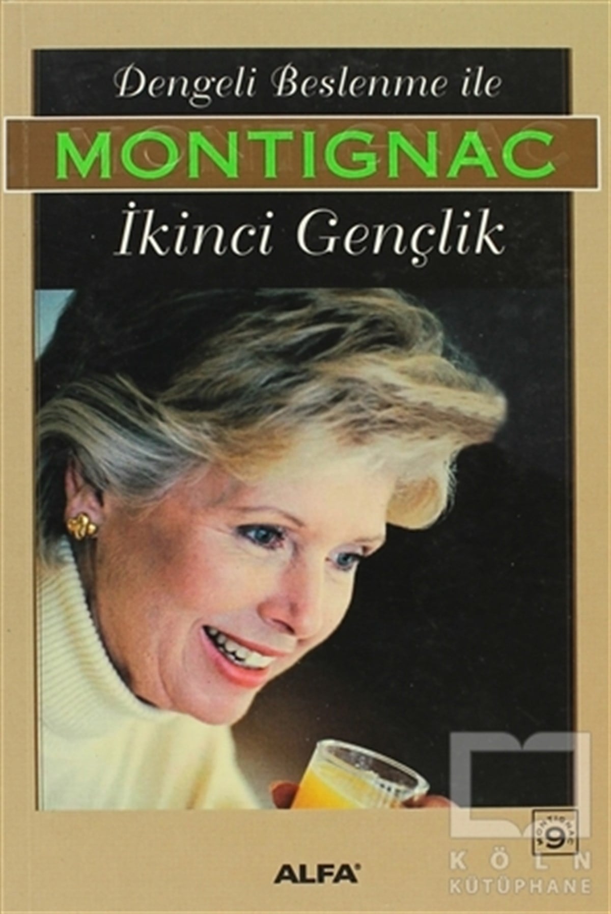 Michel MontignacKadın Sorunu - FeminizmDengeli Beslenme İle İkinci Gençlik