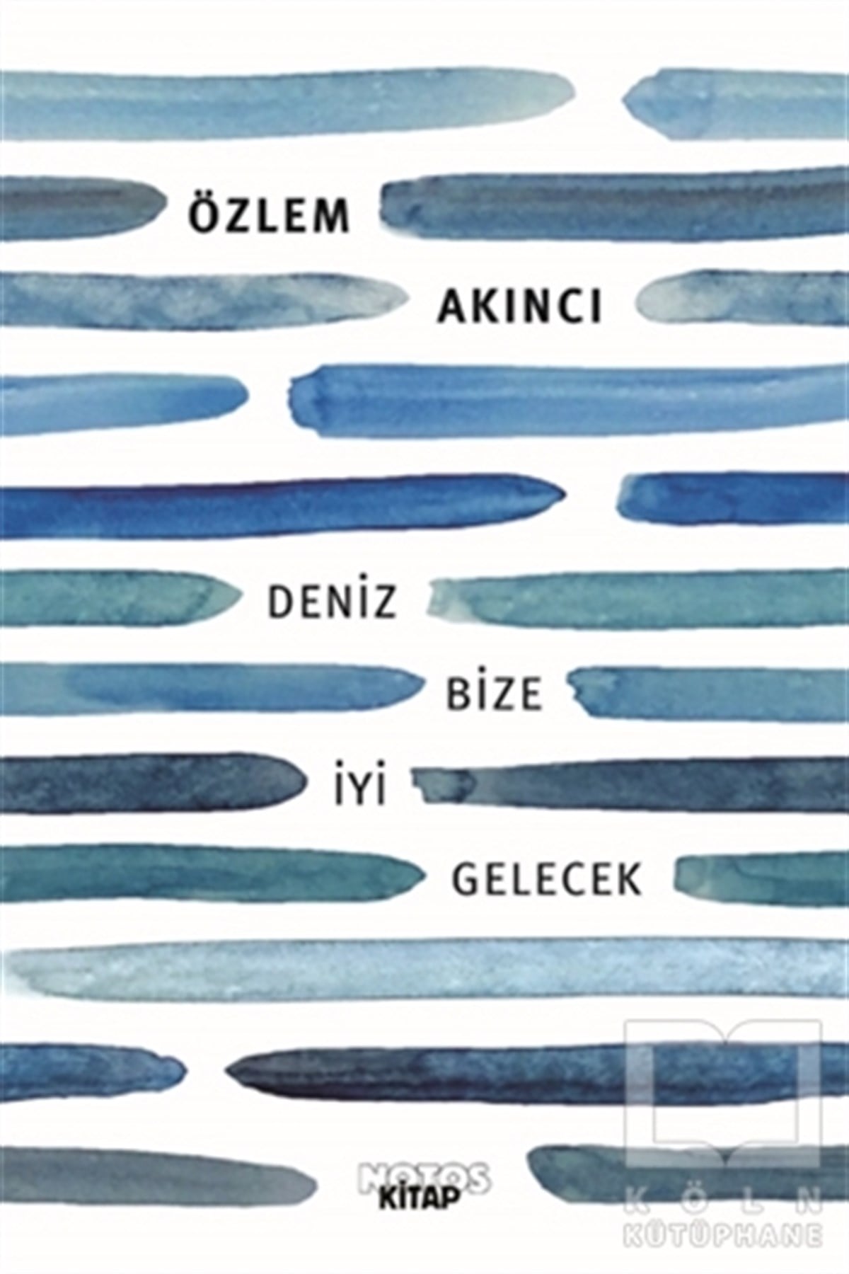 Özlem AkıncıÖyküDeniz Bize İyi Gelecek